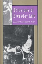 Delusions of Everyday Life by Shengold, Leonard