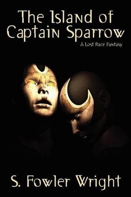 S Fowler Wright The Island of Captain Sparrow (Taschenbuch)
