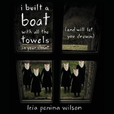 i built a boat with all the towels in your closet (and will let you drown):