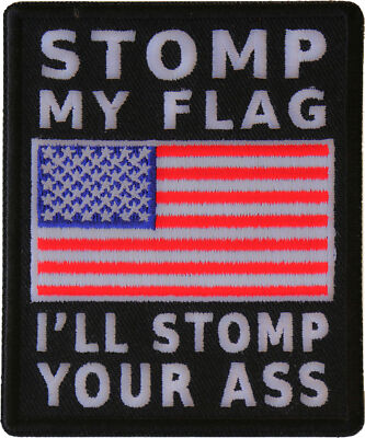 American Flag Patch - Stomp my Flag I'll Stomp your Ass- 3x3.6 inch - P5065