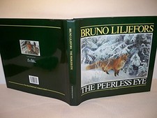 BRUNO LILJEFORS: THE PEERLESS EYE By Martha Hill - Hardcover