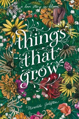 Things That Grow: A YA Road Trip Novel About Grief, Gardens, and First Love