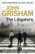 Litigators - Hardcover By Grisham, John - GOOD