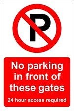 Warning No parking in front of these gates 24 hour access metal park safety sign