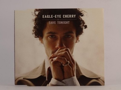 EAGLE-EYE CHERRY SAVE TONIGHT (J27) 4 Track CD Single including Picture Sleeve P