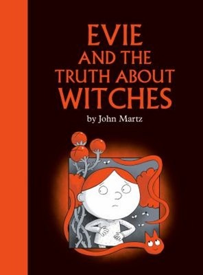 Evie and the Truth about Witches Hardcover John Martz