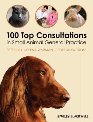 100 Top Consultations in Small Animal General Practice, Paperback by Hill, Pe...