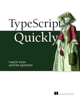 TYPESCRIPT QUICKLY By Yakov Fain (Paperback) (9781617295942)