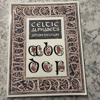 CELTIC ALPHABETS -AIDAN MEEHAN - SOFT COVER CALLIGRAPHY DESIGN BOOK -NEW - 1997