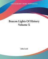 John Lord | Beacon Lights Of History Volume X | Taschenbuch | Englisch (2004)