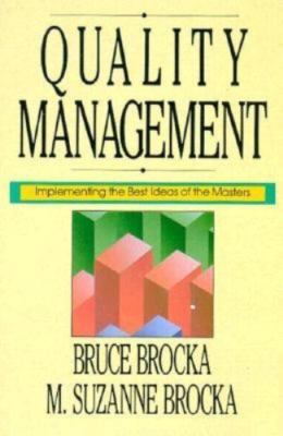 Quality Management: Implementing the Best Ideas of the Masters