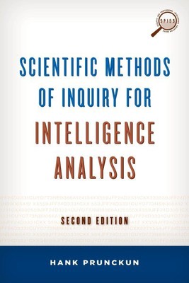 Scientific Methods of Inquiry for Intelligence Analysis, Hardcover by Pruncku...