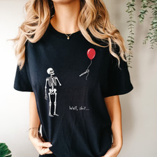 Skeleton with Red Balloon Funny "Well, sh t..." Unisex T-Shirt Gift S-2XL
