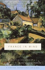 France in Mind by Henry James, Washington Irving, Jan Morris, David Sedaris, Pe