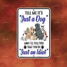 Just a Dog metal Sign Home house room wall art gift novelty decor funny A1385
