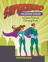 Jupiter Kids | Superhero Coloring Pages | Taschenbuch | Englisch (2015)