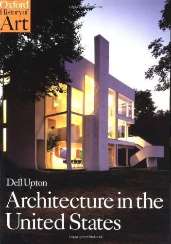 Architecture in the United States (Oxford History of Art),Dell U