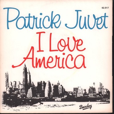 Patrick Juvet I Love America 7'' Vinyl Frankreich Barclay 1978 Pic Sleeve 62517