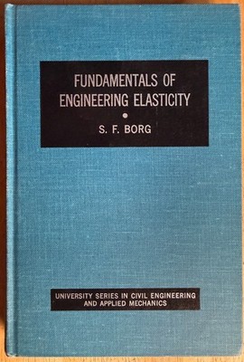 Fundamentals of Engineering Elasticity -  HC 1st. Ed. 1962 -  S.F. Borg