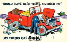 Have Been There Sooner Friend Sick Old Broken Down Car Comic Postcard