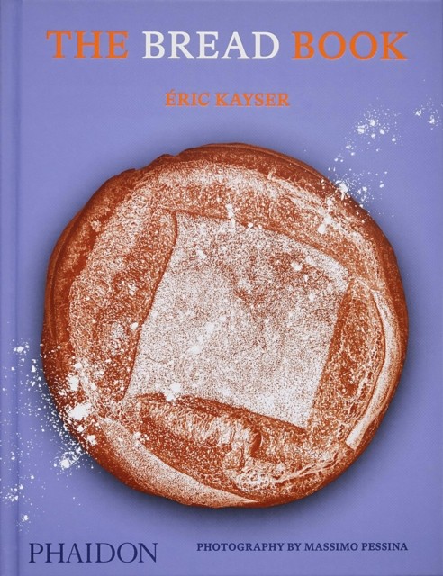The Bread Book by Eric Kayser (Hardback Book)