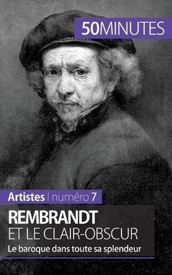 Rembrandt et le clair-obscur: Le baroque dans toute sa splendeur by 50minutes (F