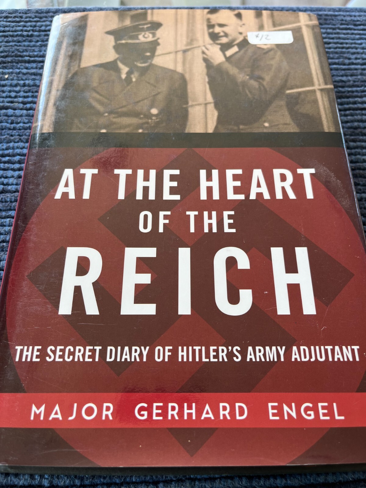 Hit Let Heart At the heart of the Reich Major Gerhard Engel WW II Hitler ...