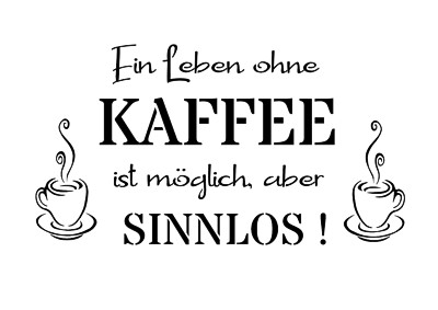 Schablone '' Ein Leben ohne Kaffee... '' auf A4