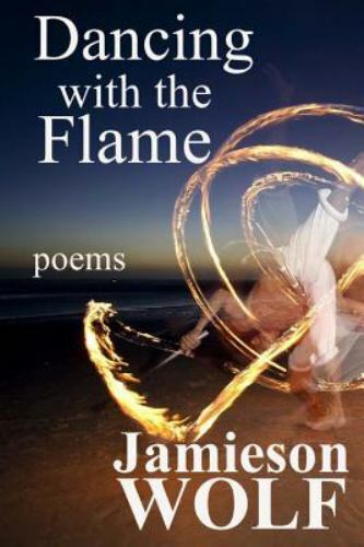 Dancing with the Flame by Wolf, Jamieson, Like New Used, Free shipping in the US