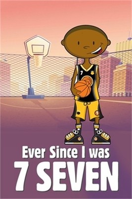 Ever Since I Was 7 Seven (Paperback or Softback)