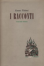 I racconti (Vol. 3) - Leone Tolstòj (Istituto Editoriale Italiano) [1958]