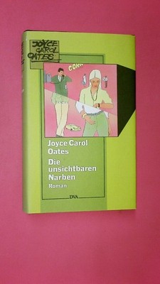 162191 Joyce Carol Oates DIE UNSICHTBAREN NARBEN HC