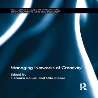 Managing Networks of Creativity Taylor Francis Ltd (Sales) Paperb