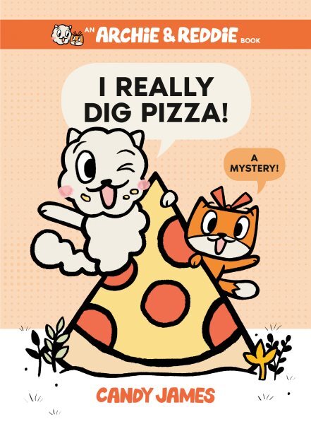 Archie & Reddie 1 : I Really Dig Pizza!: A Mystery!, Hardcover by James, Cand...