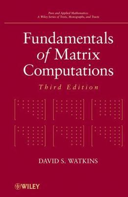 Fundamentals of Matrix Computations by Watkins, David S.