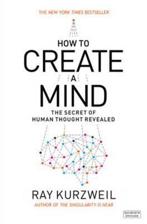 How To Create A Mind, Ray Kurzweil