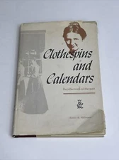Clothespins and Calendars Hardcover by Eunice K Halfmann
