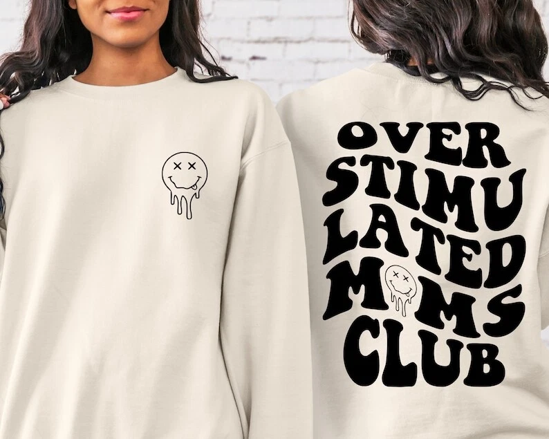 Overstimulated Moms Club Sweatshirt