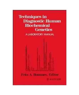 Techniques in Diagnostic Human Biochemical Genetics: A Laboratory Manual, Hommes