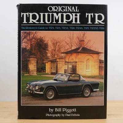 Original Triumph TR: The Restorer's Guide to TR2, TR3, TR3A, TR4, TR4A, TR5...