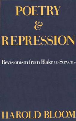 Poesie und Repression: Revisionismus von Blake bis Stevens von Harold Bloom (Englisch