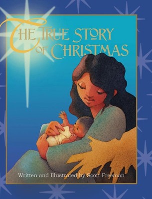 Scott W Freeman | The True Story of Christmas | Buch | Englisch (2016)
