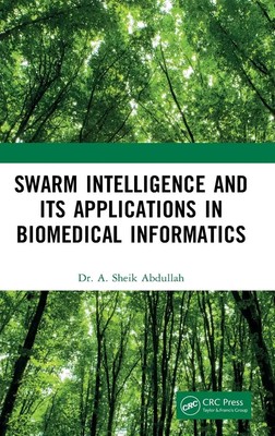 A. Sheik Abdullah | Swarm Intelligence and its Applications in Biomedical...