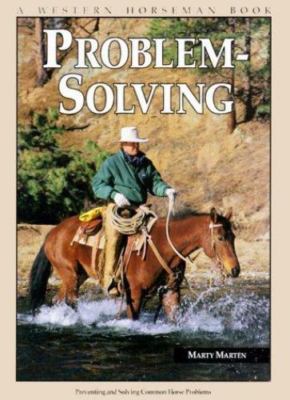 Problem-Solving: Preventing and Solving Common Horse Problems by Marten, Marty