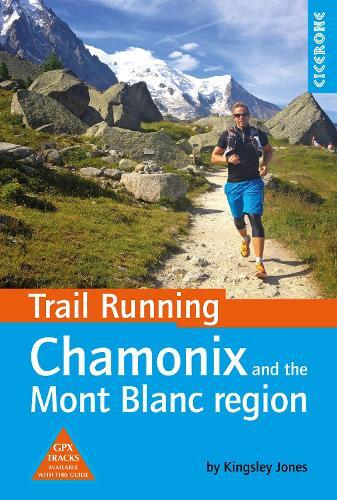 Kingsley Jones Trail Running - Chamonix and the Mont Blanc region (Tascabile)