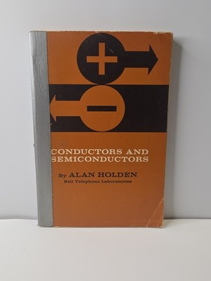 Conductors And Semiconductors Alan Holden 1964  Bell Telephone Laboratories Book