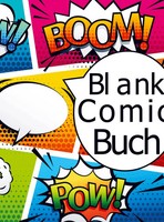 Blanko-Comicbuch: Unglaubliche Vorlagen Zum Zeichnen, Skizzieren Und...