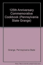 125th Anniversary Commemorative Cookbook Pennsylvania State Grang