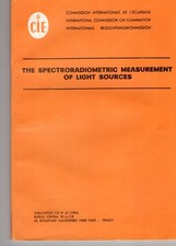 CIE The Spectroradiometric Measurement of Light Sources 1984
