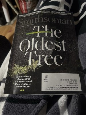 SMITHSONIAN MAGAZINES..  FINDING THE OLDEST TREE ...JAN / FEB , 2022
